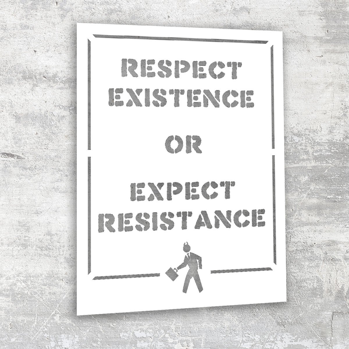 Respect Existence Stencil, by Indecline