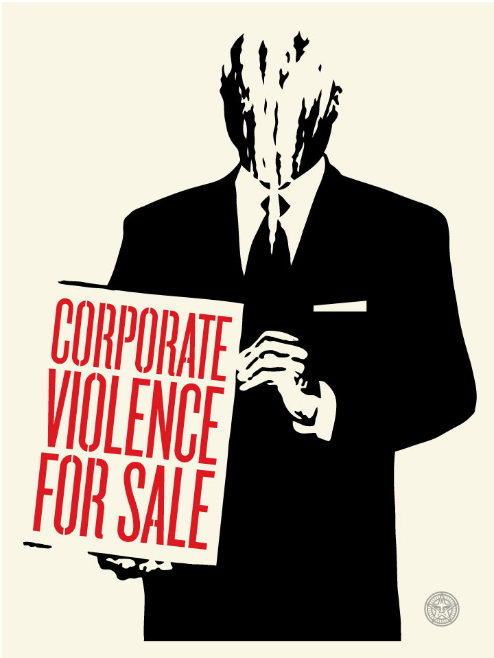Corporate Violence For Sale, by Shepard Fairey, 2011