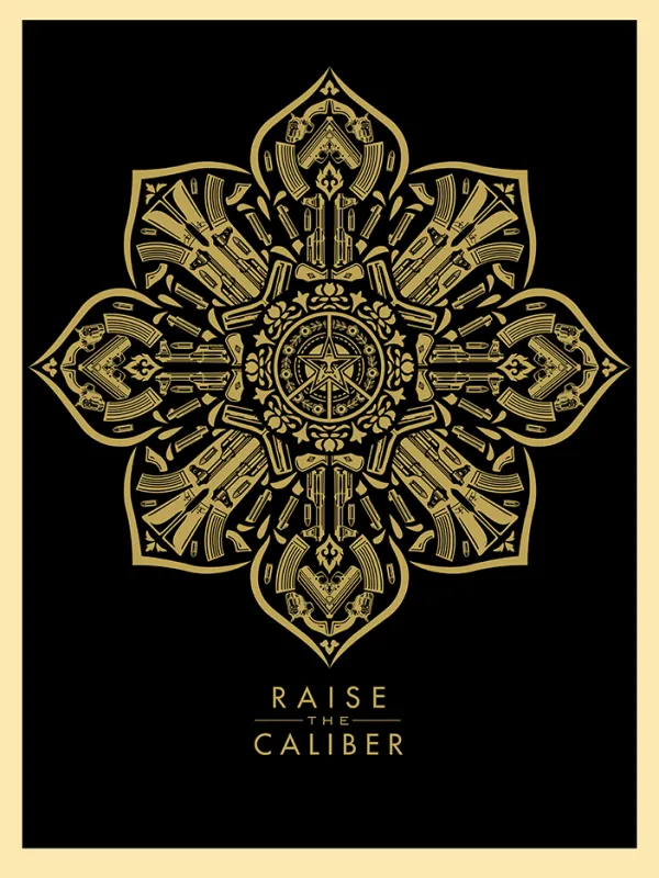 Raise The Caliber, by Shepard Fairey, 2015