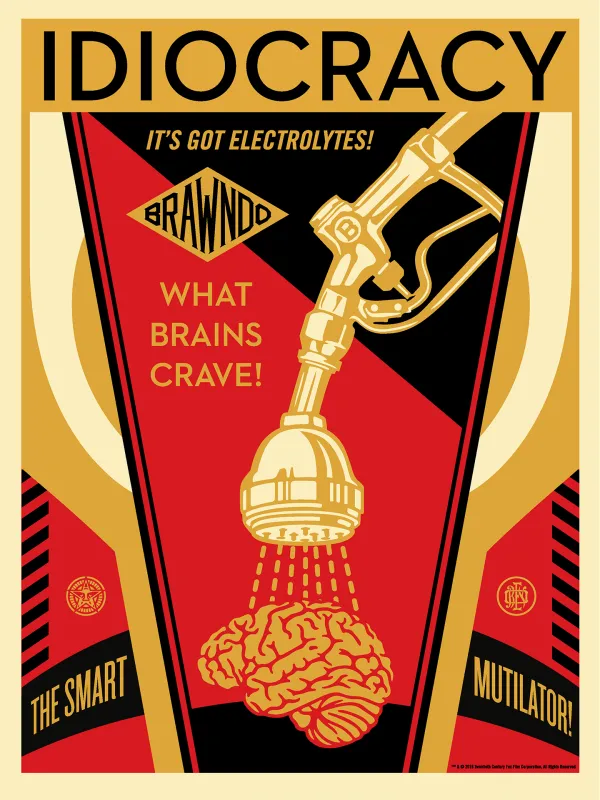 Idiocracy, by Shepard Fairey, 2016